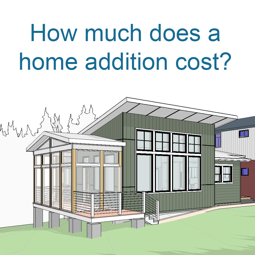 How Much Does a Home Addition Cost? - Ben Norkin Architecture